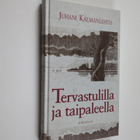 Juhani Kalmanlehto : Tervastulilla ja taipaleella - pikkukuva 1