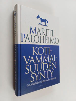 Martti Paloheimo : Kotivammaisuuden synty