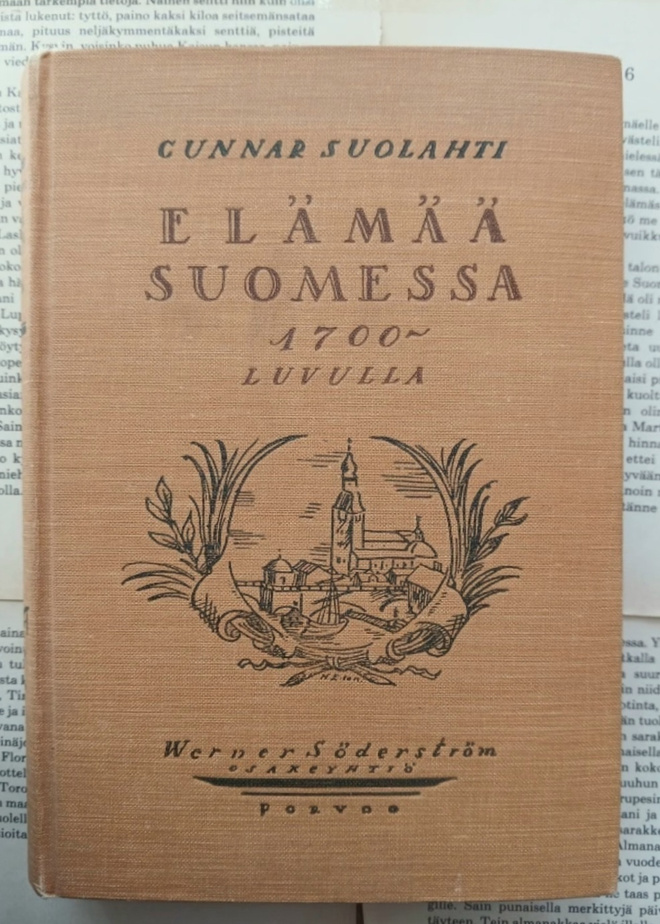 Gunnar Suolahti - Elämää Suomessa 1700-luvulla (sid.)
