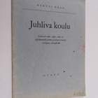 Martti Hela : Juhliva koulu : kantaatti seka-, nais-, mie... - pikkukuva 1