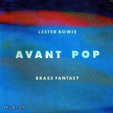 LESTER BOWIE'S BRASS FANTASY :: AVANT POP :: VINYYLI LP
