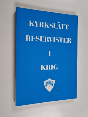 Kyrkslätt-reservister i krig : krigsdagbok för 1 kompanie...