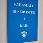 Kyrkslätt-reservister i krig : krigsdagbok för 1 kompanie... - pikkukuva 1