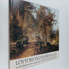 Anneli (toim.) Ilmonen : Löytöretki maisemaan : suomalais... - pikkukuva 1