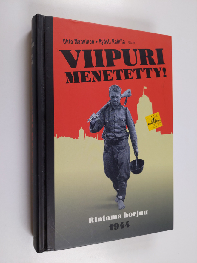 Ohto Manninen : Viipuri menetetty! : rintama horjuu 1944