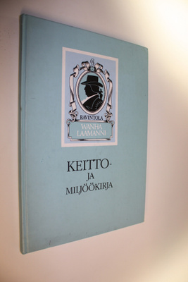 Ravintola Vanha Laamanni : keitto- ja miljöökirja