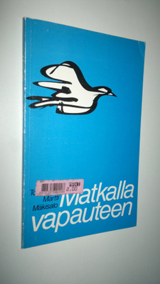 Martti (toim.) Mäkisalo : Matkalla vapauteen