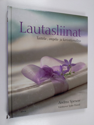 Andrea Spencer : Lautasliinat : taittelu-, ompelu- ja kor...