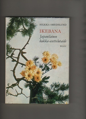 Smedslund: Ikebana :japanilainen kukka-asettelutaide, skp,K3