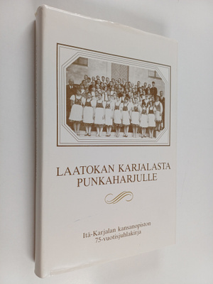 Laatokan Karjalasta Punkaharjulle : Itä-Karjalan kansanop...