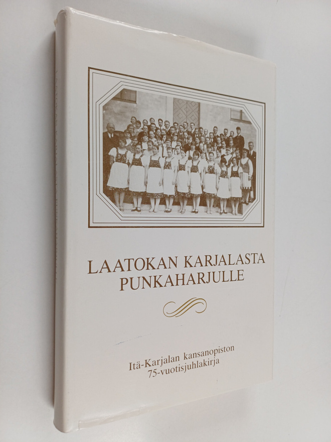 Laatokan Karjalasta Punkaharjulle : Itä-Karjalan kansanop...