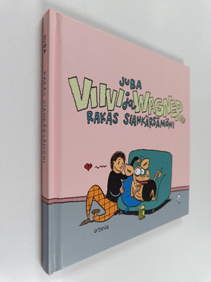 Juba : Viivi ja Wagner : rakas siankärsämöni