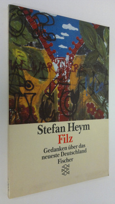 Stefan Heym : Filz : Gedanken uber das neueste Deutschland