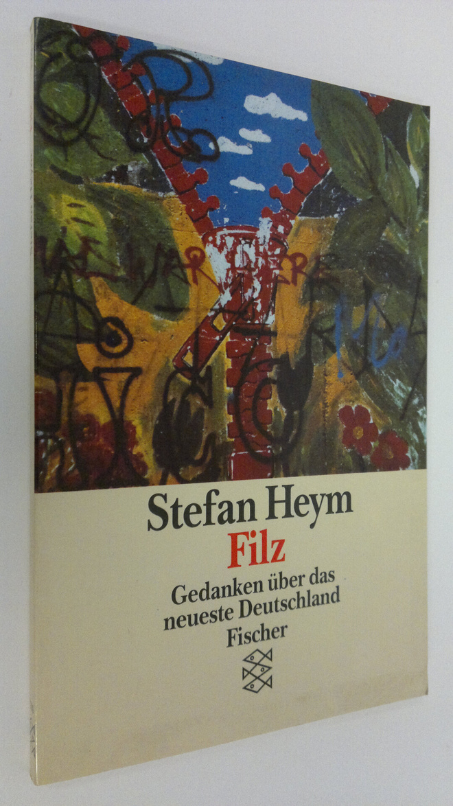 Stefan Heym : Filz : Gedanken uber das neueste Deutschland