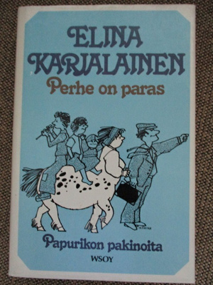 Elina Karjalainen PERHE ON PARAS - PAPURIKON PAKINOITA (uusi