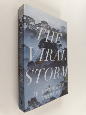 Nathan Wolfe : The viral storm : the dawn of a new pandem...