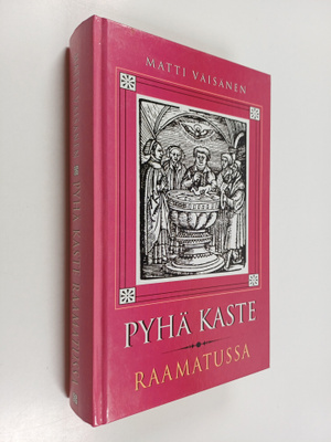 Matti Väisänen : Pyhä kaste Raamatussa 1, Teologinen osa