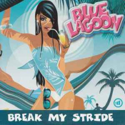 Blue Lagoon - Break My Stride (CD)