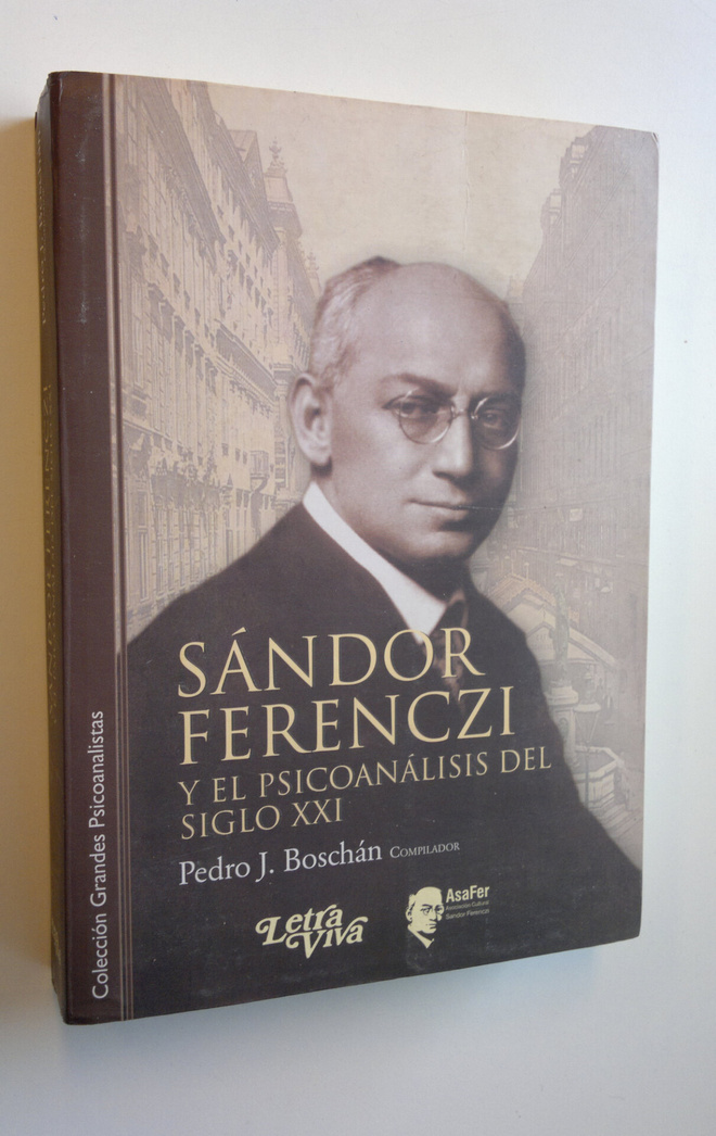 Pedro J. Boschan : Sandor Ferenczi y el psicoanalisis del...