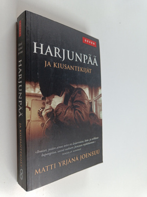 Matti Yrjänä Joensuu : Harjunpää ja kiusantekijät : romaa...