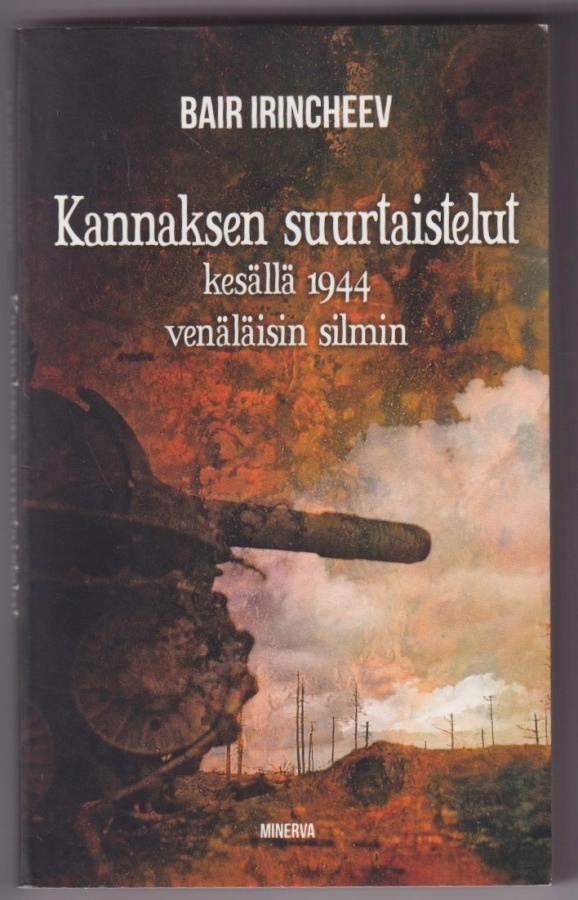 Bair Irincheev: Kannaksen suurtaistelut kesällä 1944