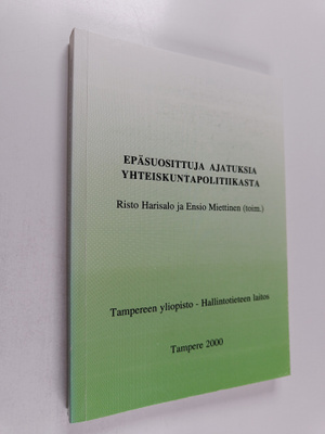 Epäsuosittuja ajatuksia yhteiskuntapolitiikasta