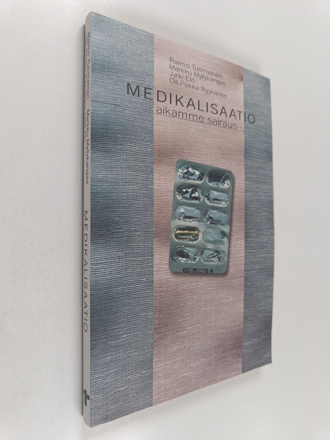 Medikalisaatio : aikamme sairaus