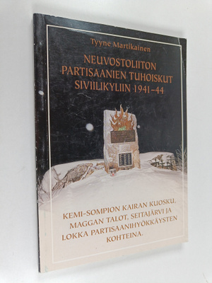 Tyyne Martikainen : Neuvostoliiton partisaanien tuhoiskut...