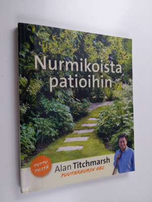 Alan Titchmarsh : Nurmikoista patioihin