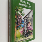 Heikki Peuraniemi : Mitäs me kotipöllöt : Metsäheikin pak... - pikkukuva 1