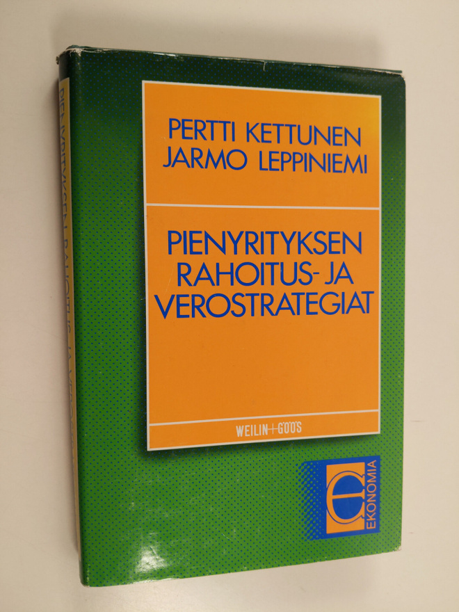 Pertti Kettunen : Pienyrityksen rahoitus- ja verostrategiat