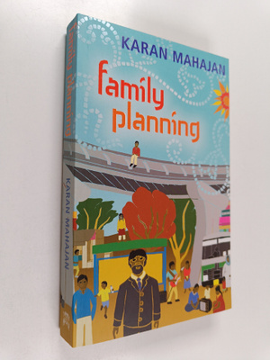 Karan Mahajan : Family Planning - A Novel