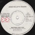 7” SINGLE Jesse Bullet's Heaven – Waiting For You / Love You - pikkukuva 1