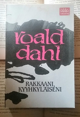 Roald Dahl - Rakkaani, kyyhkyläiseni (pokkari)