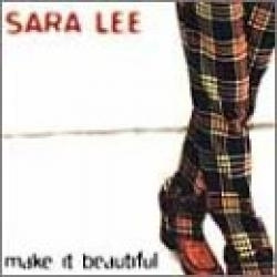 Sara Lee - Make It Beautiful (CD)