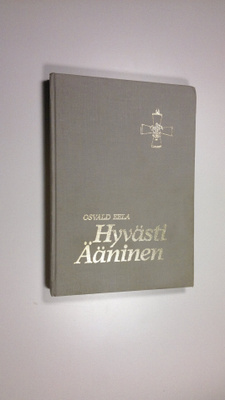 Osvald Eela : Hyvästi Ääninen : jatkosodan aikaisia pione...