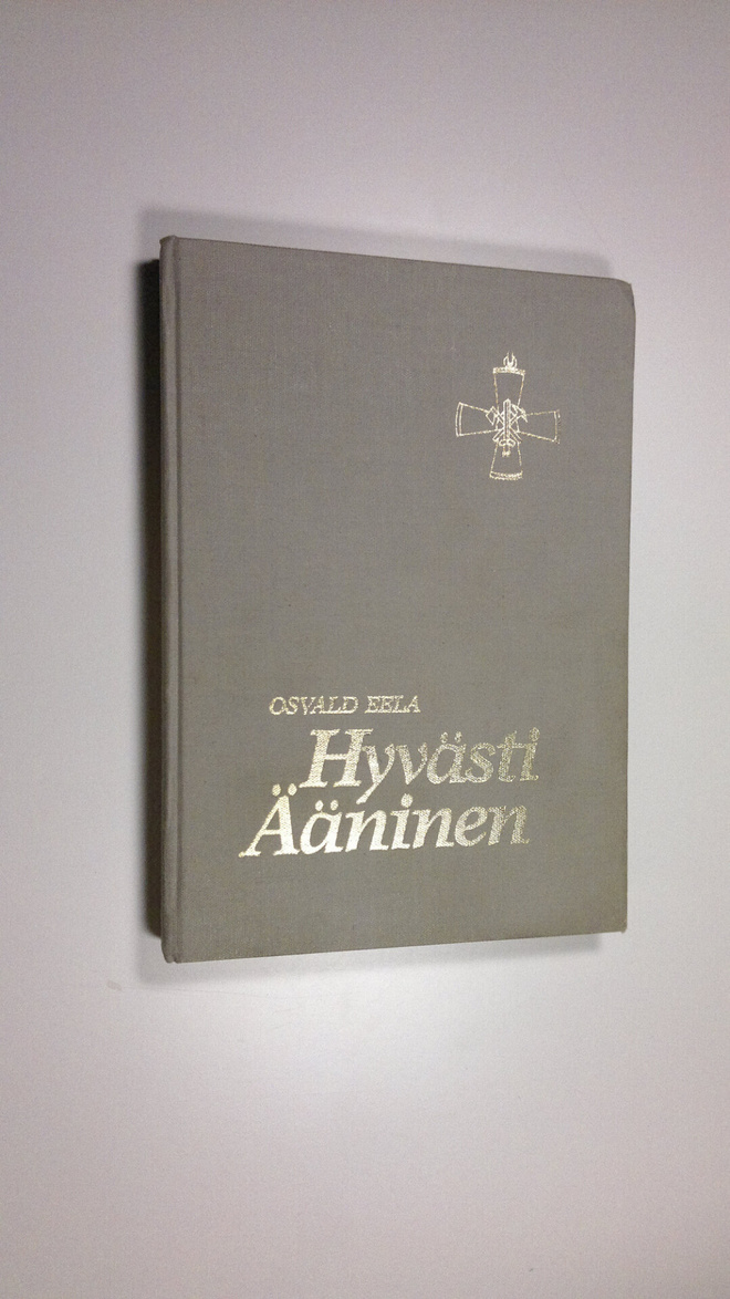 Osvald Eela : Hyvästi Ääninen : jatkosodan aikaisia pione...