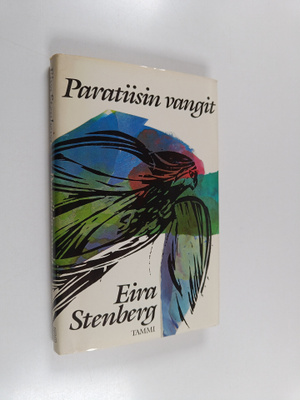 Eira Stenberg : Paratiisin vangit : kertomus