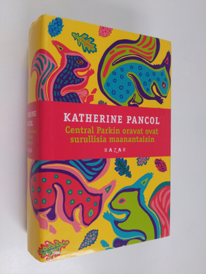 Katherine Pancol : Central Parkin oravat ovat surullisia ...