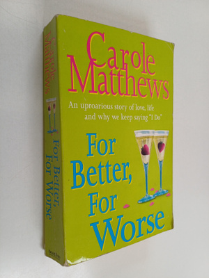 Carole Matthews : For Better, for Worse