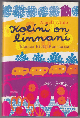 Anneli Vainio: Kotini on linnani