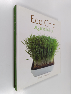 Rebecca Tanqueray : Eco chic : organic living