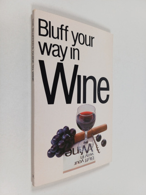 Harry Eyres : Bluff Your Way in Wine