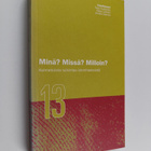 Minä Missä Milloin : kolmetoista tulkintaa identiteetistä - pikkukuva 1
