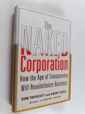 Don Tapscott : The naked corporation : how the age of tra...