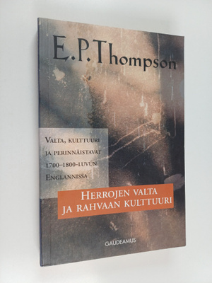 E. P. Thompson : Herrojen valta ja rahvaan kulttuuri : va...