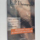 E. P. Thompson : Herrojen valta ja rahvaan kulttuuri : va... - pikkukuva 1