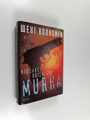 Wexi Korhonen : Kiusaksi kuiskattu murha (signeerattu, te...