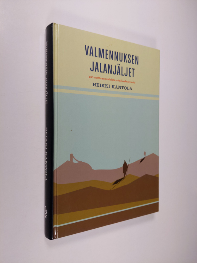 Heikki Kantola : Valmennuksen jalanjäljet : 100 vuotta su...