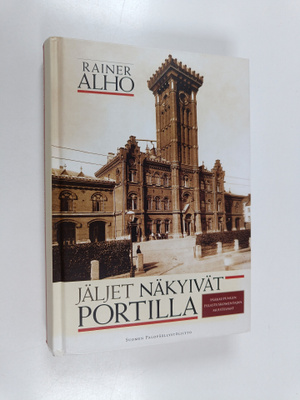 Rainer Alho : Jäljet näkyivät portilla : pääkaupungin pel...